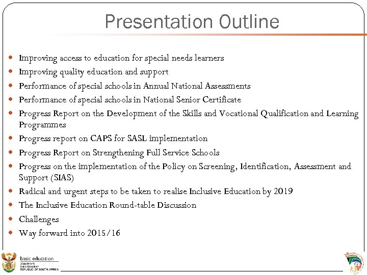 Presentation Outline Improving access to education for special needs learners Improving quality education and