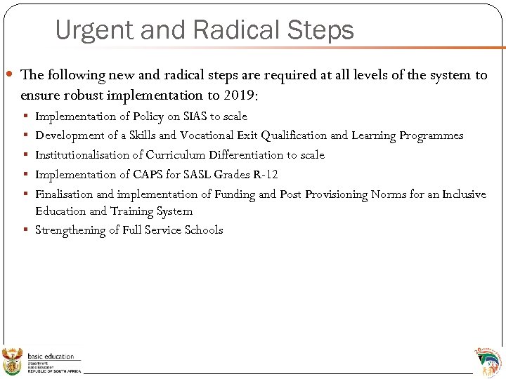 Urgent and Radical Steps The following new and radical steps are required at all