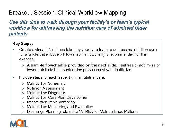 Breakout Session: Clinical Workflow Mapping Use this time to walk through your facility’s or