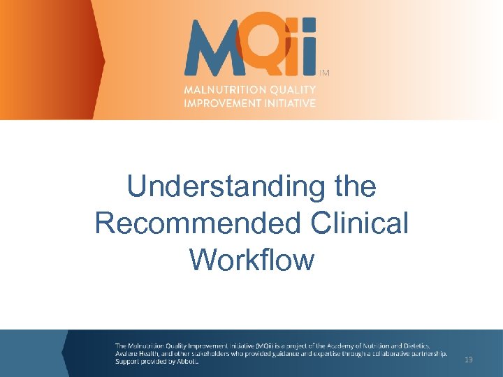 Understanding the Recommended Clinical Workflow 13 