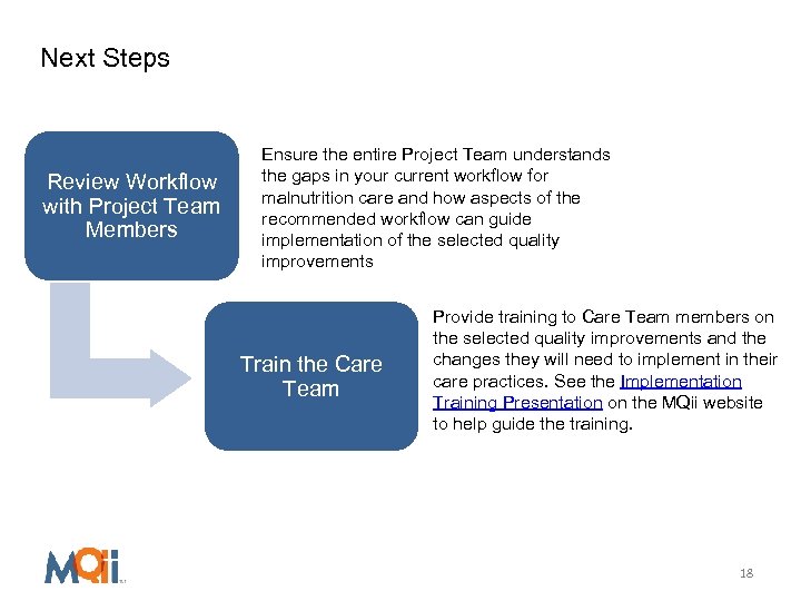 Next Steps Review Workflow with Project Team Members Ensure the entire Project Team understands