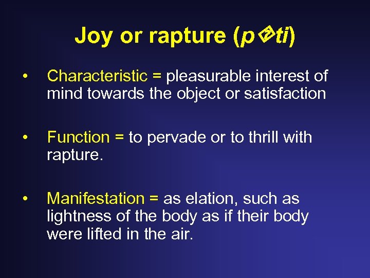 Joy or rapture (p ti) • Characteristic = pleasurable interest of mind towards the