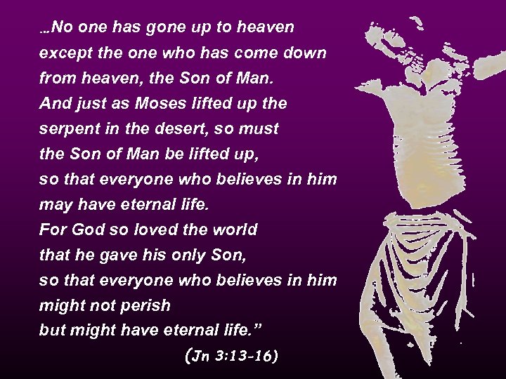 …No one has gone up to heaven except the one who has come down