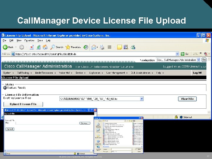 Call. Manager Device License File Upload © 2006 Cisco Systems, Inc. All rights reserved.