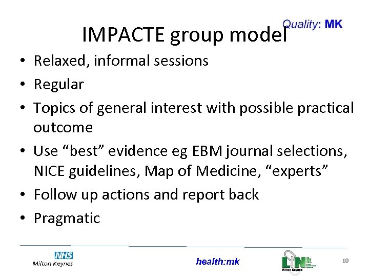 IMPACTE group model • Relaxed, informal sessions • Regular • Topics of general interest