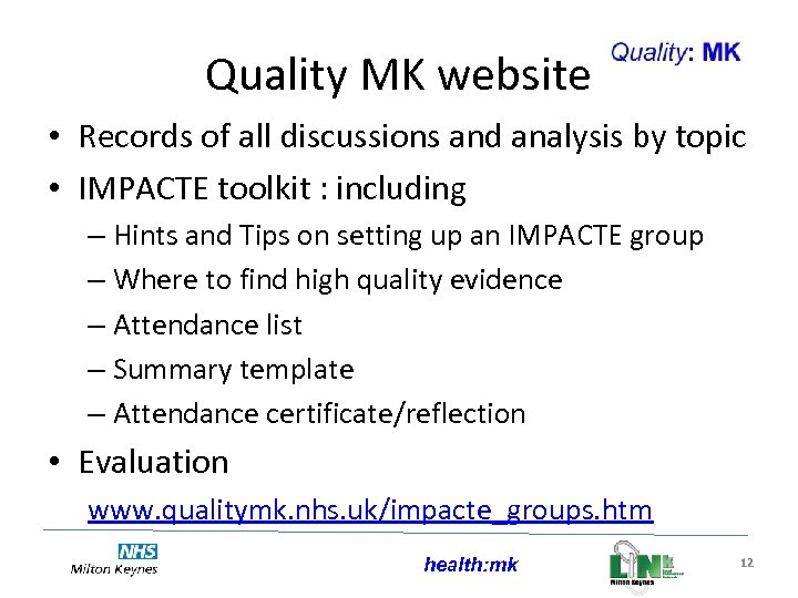 Quality MK website • Records of all discussions and analysis by topic • IMPACTE