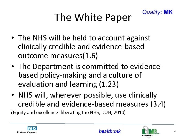 The White Paper • The NHS will be held to account against clinically credible
