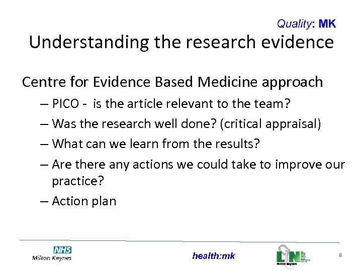 Understanding the research evidence Centre for Evidence Based Medicine approach – PICO - is