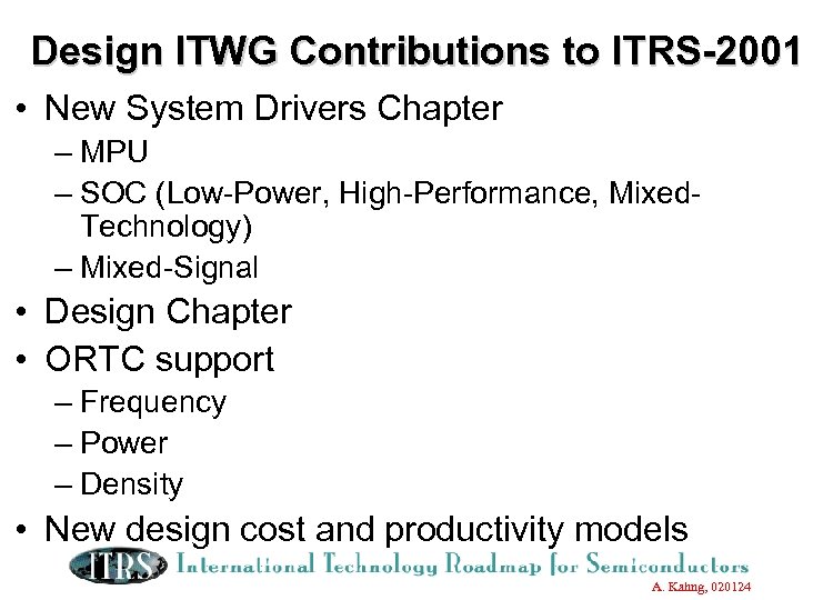 Design ITWG Contributions to ITRS-2001 • New System Drivers Chapter – MPU – SOC