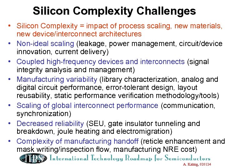 Silicon Complexity Challenges • Silicon Complexity = impact of process scaling, new materials, new