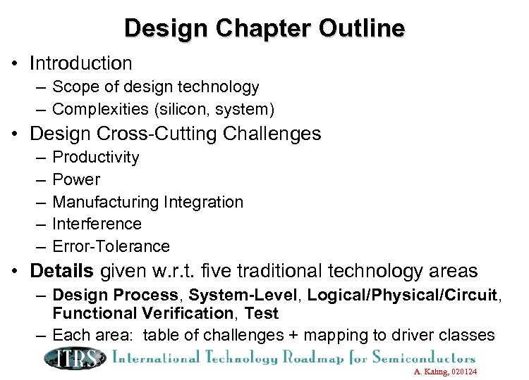 Design Chapter Outline • Introduction – Scope of design technology – Complexities (silicon, system)