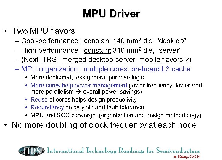 MPU Driver • Two MPU flavors – – Cost-performance: constant 140 mm 2 die,