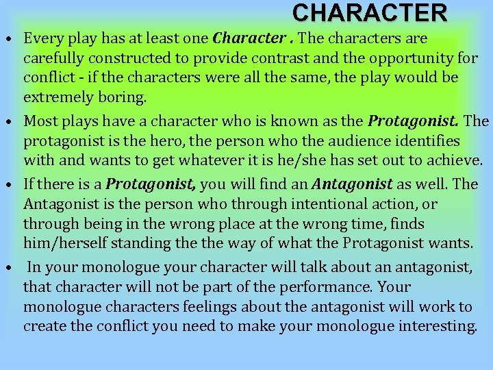 CHARACTER • Every play has at least one Character. The characters are carefully constructed