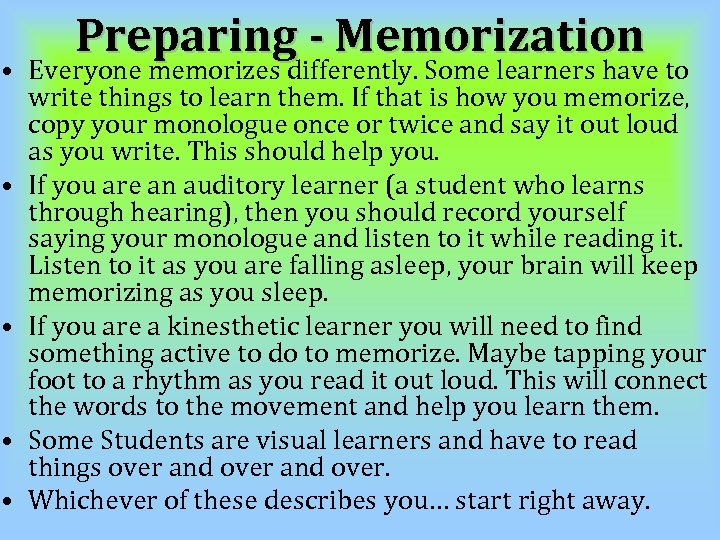 Preparing - Memorization • Everyone memorizes differently. Some learners have to write things to