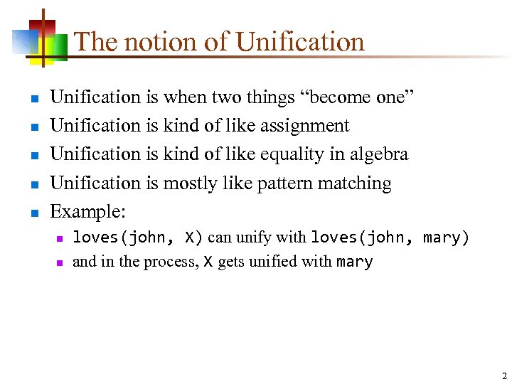 The notion of Unification n n Unification is when two things “become one” Unification