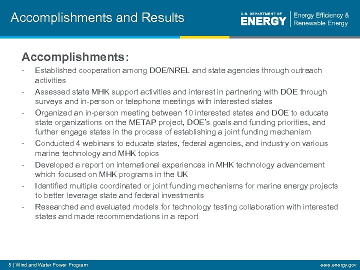 Accomplishments and Results Accomplishments: - - Established cooperation among DOE/NREL and state agencies through