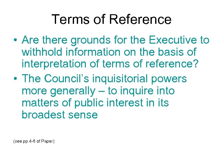 Terms of Reference • Are there grounds for the Executive to withhold information on