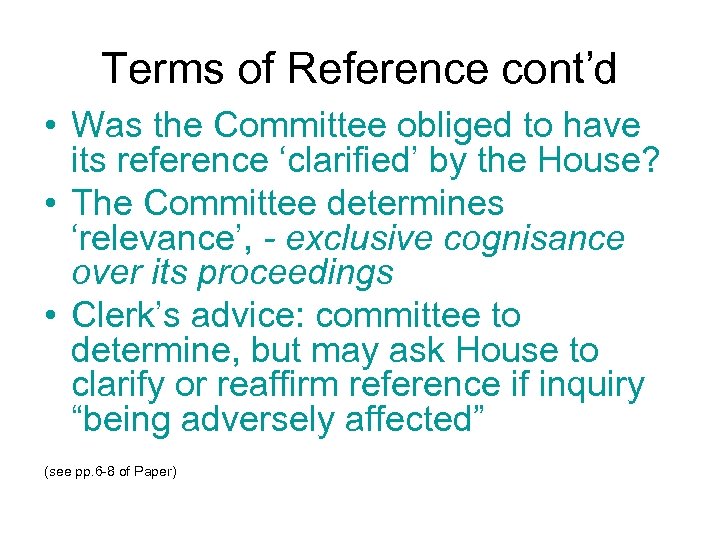 Terms of Reference cont’d • Was the Committee obliged to have its reference ‘clarified’