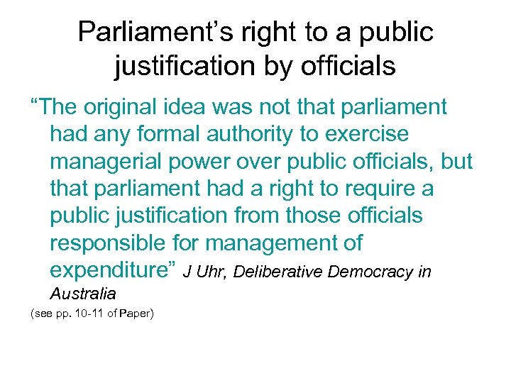 Parliament’s right to a public justification by officials “The original idea was not that