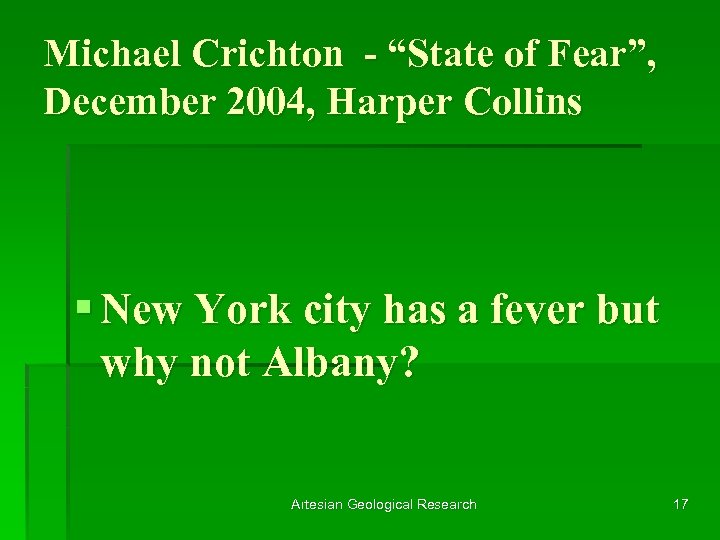 Michael Crichton - “State of Fear”, December 2004, Harper Collins § New York city