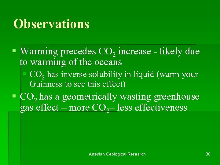 Observations § Warming precedes CO 2 increase - likely due to warming of the