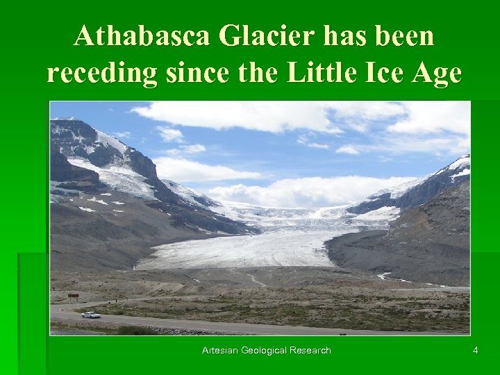 Athabasca Glacier has been receding since the Little Ice Age Artesian Geological Research 4