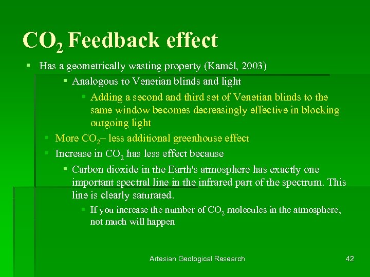 CO 2 Feedback effect § Has a geometrically wasting property (Kamél, 2003) § Analogous