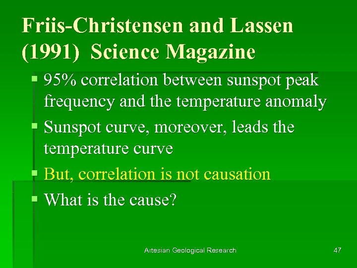 Friis-Christensen and Lassen (1991) Science Magazine § 95% correlation between sunspot peak frequency and