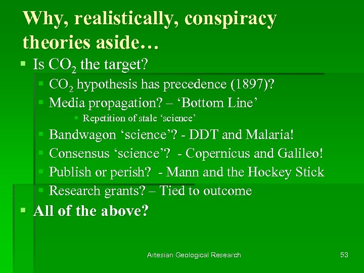 Why, realistically, conspiracy theories aside… § Is CO 2 the target? § CO 2