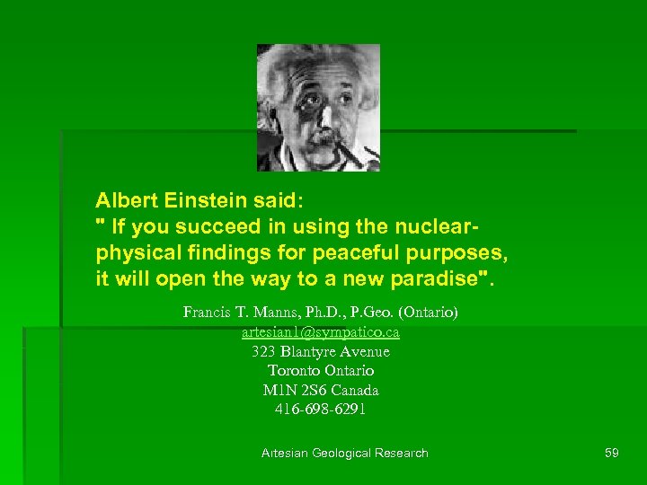  Albert Einstein said: " If you succeed in using the nuclearphysical findings for