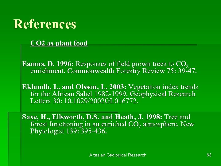 References CO 2 as plant food Eamus, D. 1996: Responses of field grown trees