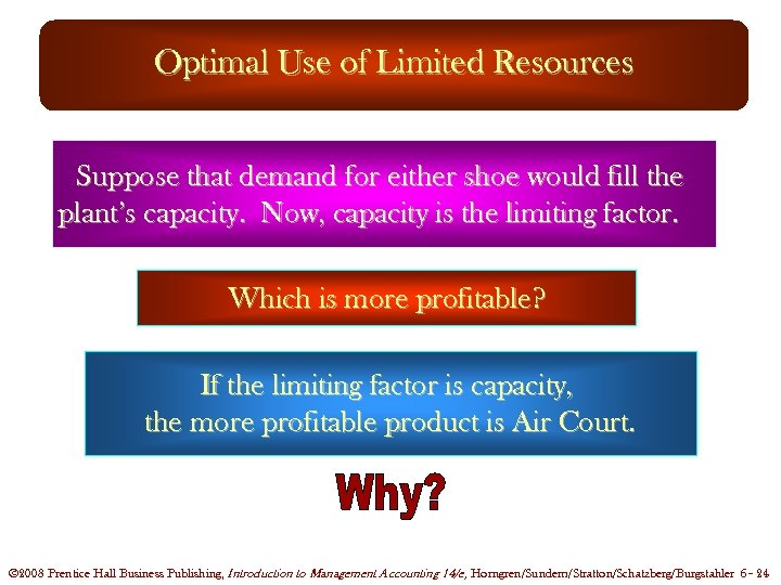 Optimal Use of Limited Resources Suppose that demand for either shoe would fill the