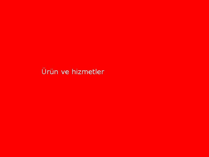 Ürün ve hizmetler 