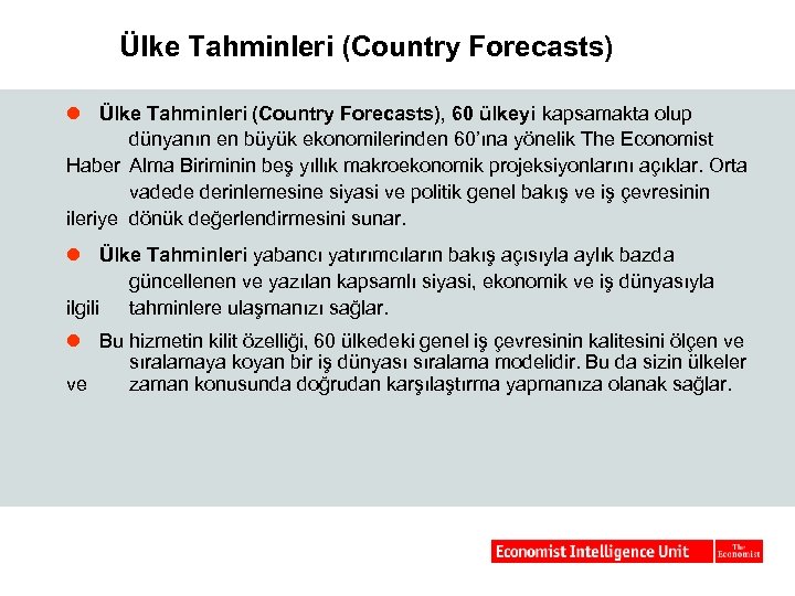 Ülke Tahminleri (Country Forecasts) l Ülke Tahminleri (Country Forecasts), 60 ülkeyi kapsamakta olup dünyanın