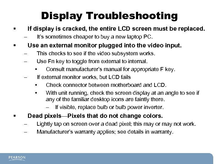 Display Troubleshooting § If display is cracked, the entire LCD screen must be replaced.