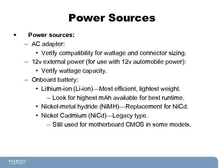 Power Sources § Power sources: – AC adapter: • Verify compatibility for wattage and
