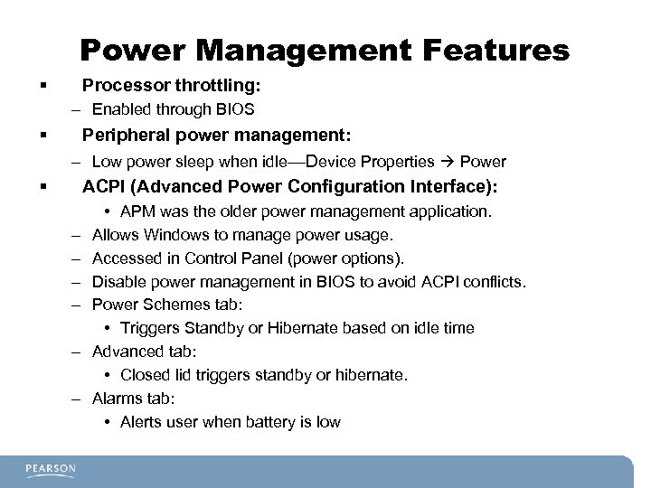 Power Management Features § Processor throttling: – Enabled through BIOS § § Peripheral power