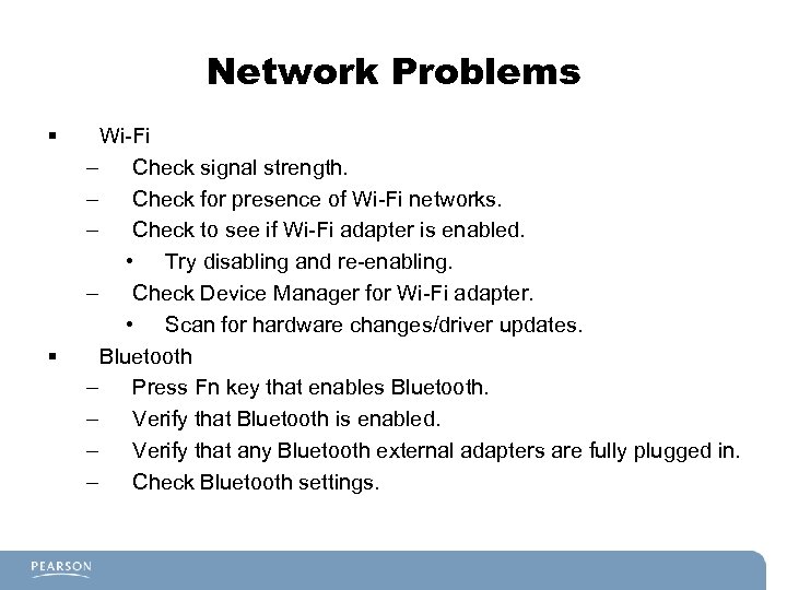 Network Problems § § Wi-Fi – Check signal strength. – Check for presence of