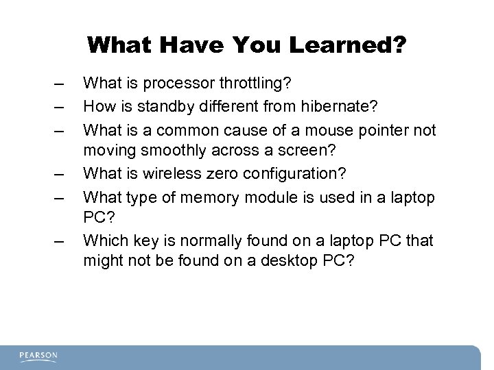 What Have You Learned? – – – What is processor throttling? How is standby