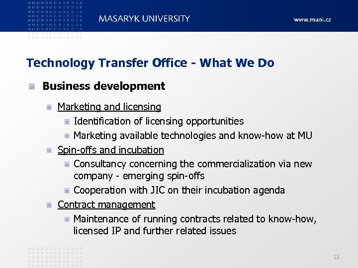 Technology Transfer Office - What We Do Business development Marketing and licensing Identification of