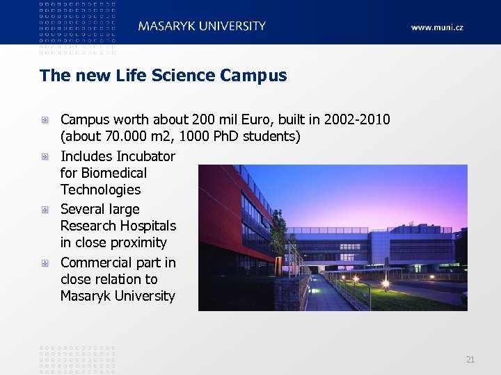 The new Life Science Campus worth about 200 mil Euro, built in 2002 -2010
