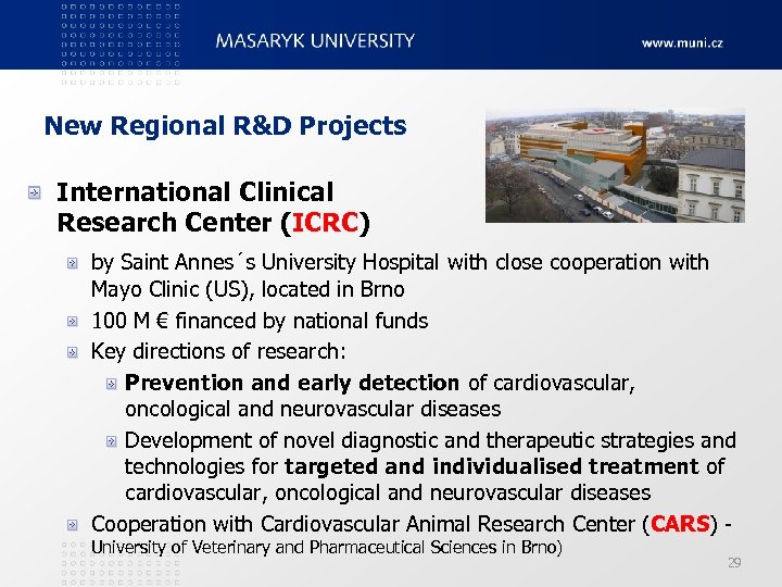New Regional R&D Projects International Clinical Research Center (ICRC) by Saint Annes´s University Hospital