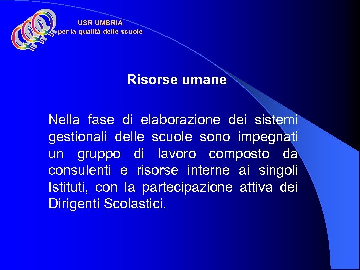 USR UMBRIA per la qualità delle scuole Risorse umane Nella fase di elaborazione dei