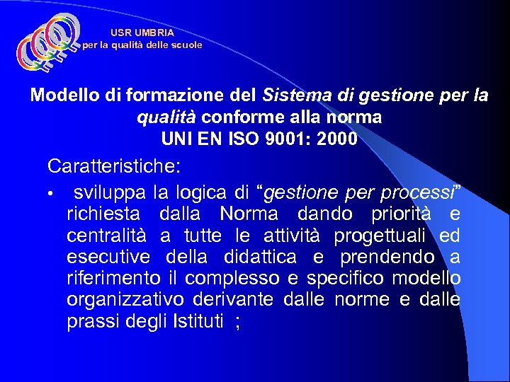 USR UMBRIA per la qualità delle scuole Modello di formazione del Sistema di gestione