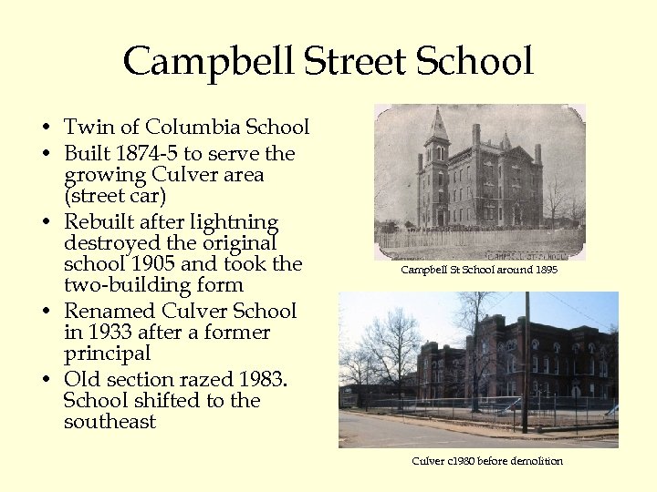 Campbell Street School • Twin of Columbia School • Built 1874 -5 to serve