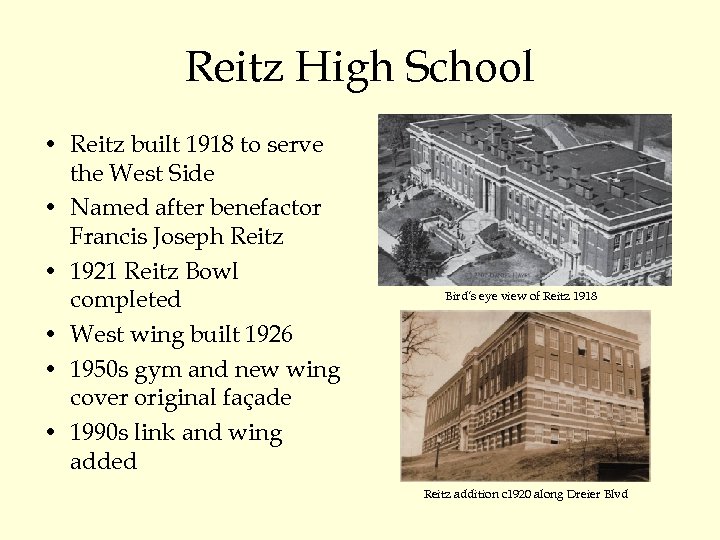 Reitz High School • Reitz built 1918 to serve the West Side • Named