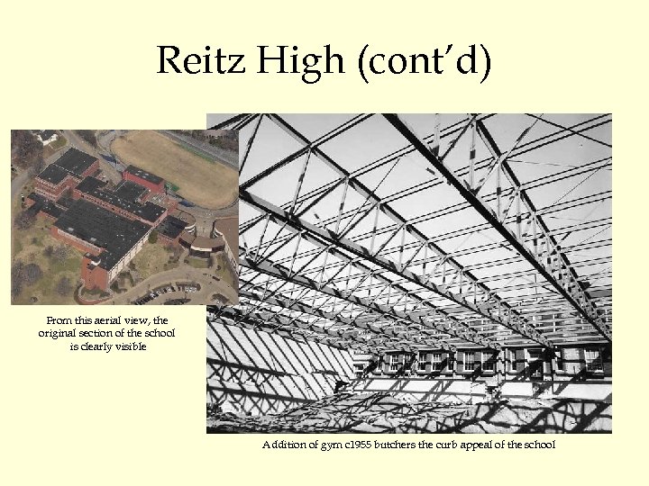 Reitz High (cont’d) From this aerial view, the original section of the school is