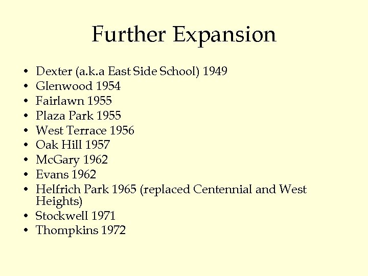 Further Expansion • • • Dexter (a. k. a East Side School) 1949 Glenwood