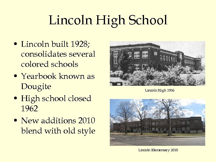 Lincoln High School • Lincoln built 1928; consolidates several colored schools • Yearbook known