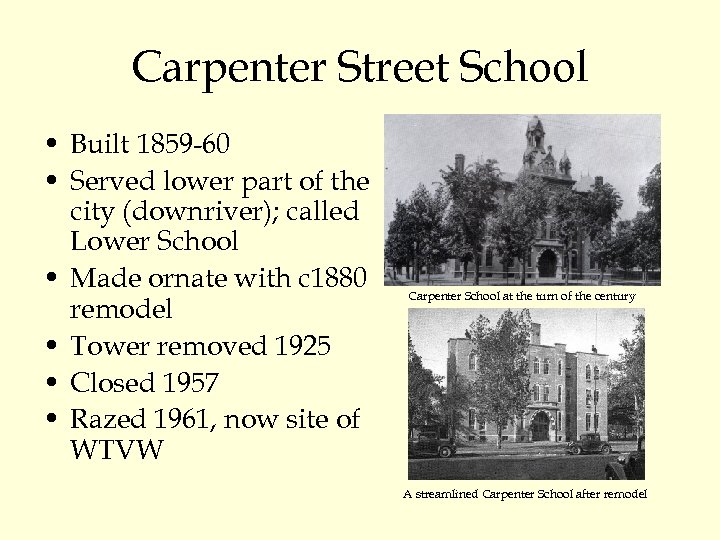 Carpenter Street School • Built 1859 -60 • Served lower part of the city